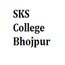 SKS College, Bhojpur