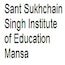 Sant Sukhchain Singh Institute of Education, Mansa