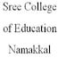 Sree College of Education, Namakkal