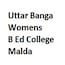 Uttar Banga Womens B Ed College, Malda
