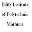 Edify Institute of Polytechnic, Mathura