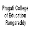 Pragati College of Education, Rangareddy