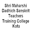 Shri Maharshi Dadhich Sanskrit Teachers Training College, Kota