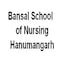 Bansal School of Nursing, Hanumangarh