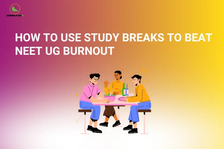 This image contains a vibrant gradient background transitioning from purple to yellow, giving it an eye-catching and energetic appearance. In the top left corner, there is the “CAREER PLAN B” logo featuring a green bird inside a yellow circle with the text “CAREER PLAN B,” where “CAREER PLAN” is in black and “B” is in green. Across the upper section, bold white text reads “HOW TO USE STUDY BREAKS TO BEAT NEET UG BURNOUT.” In the lower section, there is an illustration of three students sitting together at a table, eating and interacting, representing relaxation, breaks, and stress relief during exam preparation.