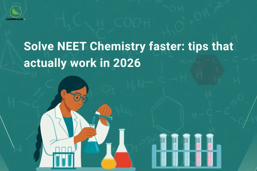 This image contains a teal green background with faint chemical formulas and diagrams, giving it a scientific and academic appearance. In the top left corner, there is the “CAREER PLAN B” logo featuring a green bird inside a yellow circle with the text “CAREER PLAN B,” where “CAREER PLAN” is in black and “B” is in green. Across the upper section, bold white text reads “Solve NEET Chemistry faster: tips that actually work in 2026.” In the lower section, there is an illustration of a student conducting a chemistry experiment with test tubes and lab equipment, representing practical learning and effective problem-solving in chemistry.