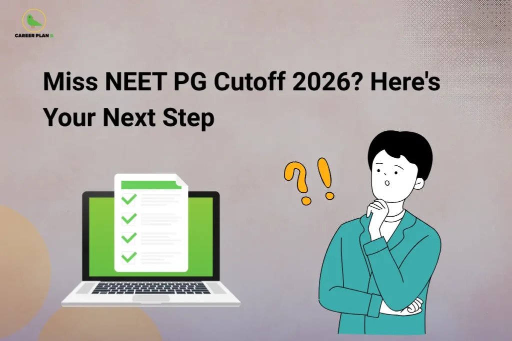 this image contains a light grey educational banner with Career Plan B logo top left, bold black text “Miss NEET PG Cutoff 2026? Here's Your Next Step,” a laptop displaying a checklist with green ticks, and an illustration of a confused person with question and exclamation marks, representing guidance after exam results