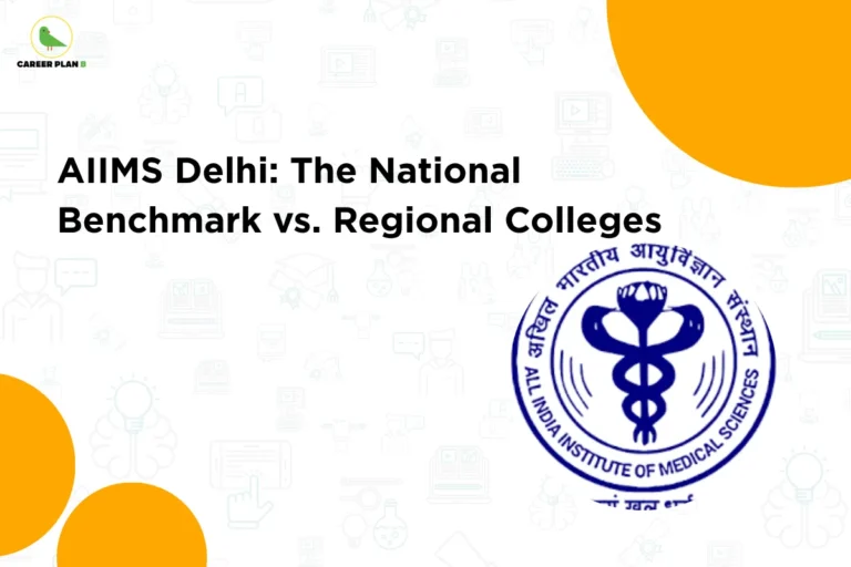 this image contains Career Plan B logo at top left and heading “AIIMS Delhi: The National Benchmark vs. Regional Colleges” on a light patterned background, with the AIIMS logo on the right, representing comparison of top national medical institute with regional colleges for MBBS education and career guidance