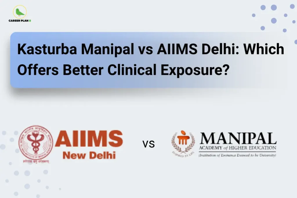 this image contains a light grey educational banner with Career Plan B logo top left, a blue gradient text box with bold black text “Kasturba Manipal vs AIIMS Delhi: Which Offers Better Clinical Exposure?” and logos of AIIMS New Delhi and Manipal Academy of Higher Education placed at the bottom with “vs” between them, indicating a medical college comparison guide
