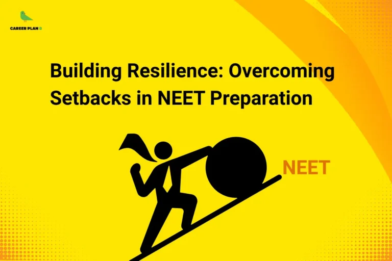 this image contains a bright yellow educational banner with Career Plan B logo top left, bold black text “Building Resilience: Overcoming Setbacks in NEET Preparation,” and a black silhouette of a person pushing a large rock uphill labeled “NEET,” symbolizing struggle, perseverance, and exam preparation challenges