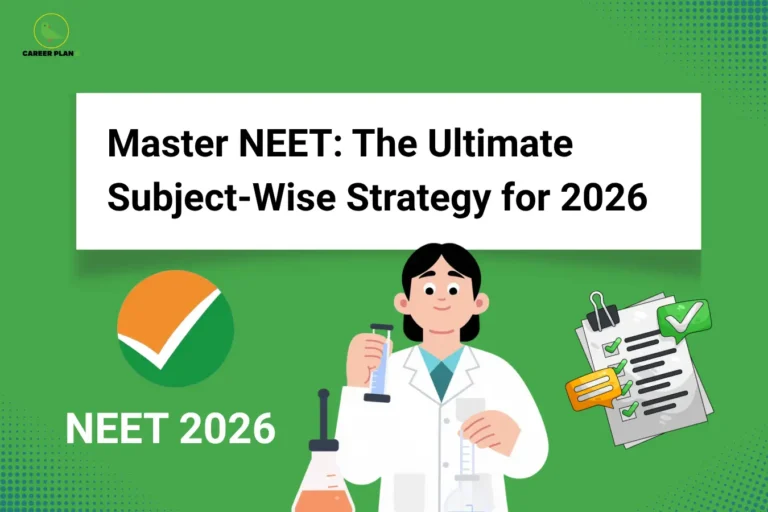 This image contains a green background with subtle dotted design elements, giving it a clean and academic appearance. In the top left corner, there is the “CAREER PLAN B” logo featuring a green bird inside a yellow circle with the text “CAREER PLAN B,” where “CAREER PLAN” is in black and “B” is in green. Across the upper section, a white rectangular banner displays bold black text that reads “Master NEET: The Ultimate Subject-Wise Strategy for 2026.” In the lower section, there are illustrations including a “NEET 2026” label with a checkmark icon on the left, a medical student holding lab equipment in the center, and a checklist with tick marks on the right, representing structured preparation, subject-wise planning, and success in NEET.