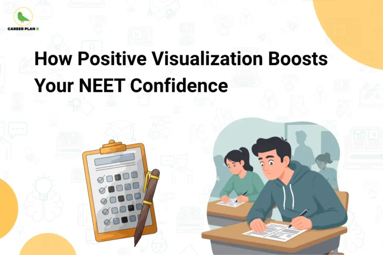 This image contains a light grey background with faint educational-themed icons, giving it a clean and minimal appearance. In the top left corner, there is the “CAREER PLAN B” logo featuring a green bird inside a yellow circle with the text “CAREER PLAN B,” where “CAREER PLAN” is in black and “B” is in green. Across the upper section, bold black text reads “How Positive Visualization Boosts Your NEET Confidence.” In the lower section, there is an illustration of a clipboard with a checklist and pen on the left side, while on the right side, a student is shown writing an exam in a classroom setting, representing focus, preparation, and the role of positive mindset in boosting confidence for NEET.