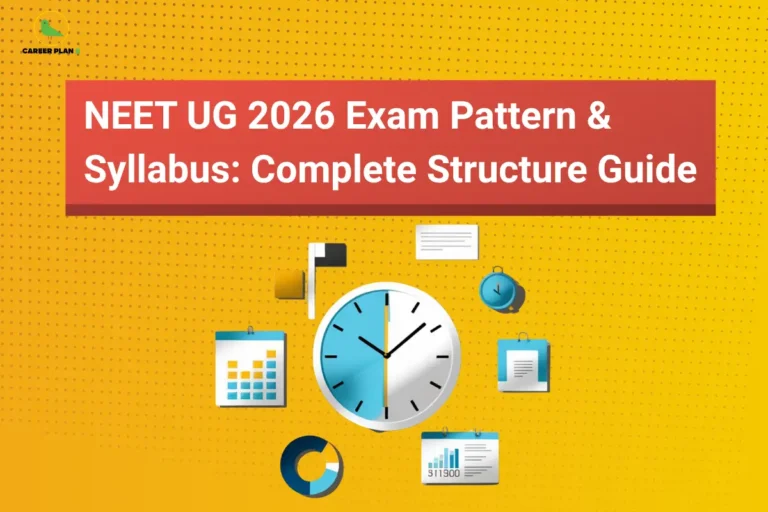 this image contains a bright yellow dotted background with a Career Plan logo at the top left and a large red banner reading “NEET UG 2026 Exam Pattern & Syllabus: Complete Structure Guide.” Below the heading, a central wall clock with blue and white halves is surrounded by study and exam-related icons including a calendar, clipboard, charts, documents, a stopwatch, and a flag, symbolizing time management, planning, and structured preparation for medical entrance exam guidance and syllabus overview