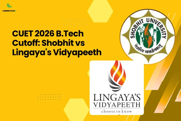 This image contains a bright yellow background with subtle geometric shapes and dotted patterns, giving it a bold and modern appearance. In the top left corner, there is the “CAREER PLAN B” logo featuring a green bird inside a yellow circle with the text “CAREER PLAN B,” where “CAREER PLAN” is in black and “B” is in green. Across the upper-left section, bold black text reads “CUET 2026 B.Tech Cutoff: Shobhit vs Lingaya's Vidyapeeth.” On the right side, two university logos are displayed: one is the Shobhit University emblem featuring a circular green design with a globe motif, and the other is the Lingaya’s Vidyapeeth logo with a flame symbol and tagline text, indicating a comparison of B.Tech cutoffs through CUET.