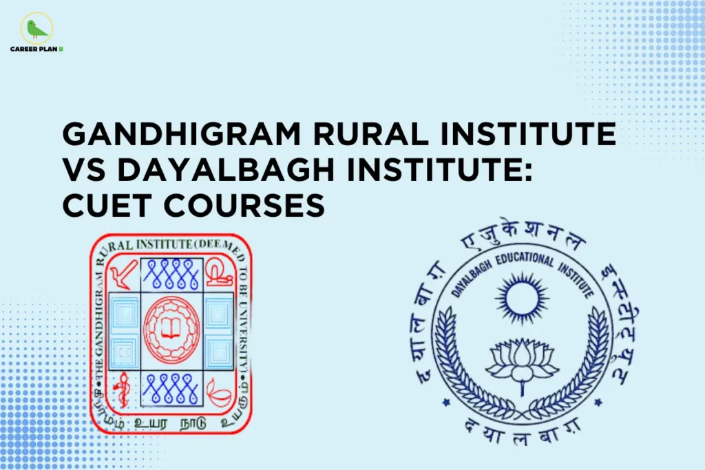 This image contains a light blue background with subtle dotted patterns, giving it a clean and modern appearance. In the top left corner, there is the “CAREER PLAN B” logo featuring a green bird inside a yellow circle with the text “CAREER PLAN B,” where “CAREER PLAN” is in black and “B” is in green. Across the upper-left section, bold black text reads “GANDHIGRAM RURAL INSTITUTE VS DAYALBAGH INSTITUTE: CUET COURSES.” On the lower section, two institutional logos are displayed: one is the Gandhigram Rural Institute emblem with a detailed square design featuring symbolic icons, and the other is the Dayalbagh Educational Institute logo with a circular design featuring a sun, lotus, and wheat motifs, indicating a comparison of CUET courses offered by these institutes.