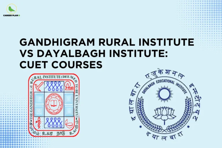 This image contains a light blue background with subtle dotted patterns, giving it a clean and modern appearance. In the top left corner, there is the “CAREER PLAN B” logo featuring a green bird inside a yellow circle with the text “CAREER PLAN B,” where “CAREER PLAN” is in black and “B” is in green. Across the upper-left section, bold black text reads “GANDHIGRAM RURAL INSTITUTE VS DAYALBAGH INSTITUTE: CUET COURSES.” On the lower section, two institutional logos are displayed: one is the Gandhigram Rural Institute emblem with a detailed square design featuring symbolic icons, and the other is the Dayalbagh Educational Institute logo with a circular design featuring a sun, lotus, and wheat motifs, indicating a comparison of CUET courses offered by these institutes.