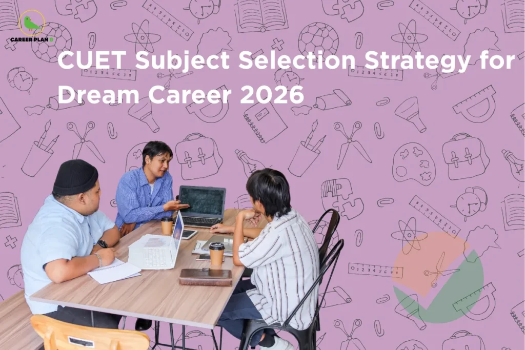 This image contains a purple background with a pattern of educational doodles such as books, rulers, scissors, and scientific symbols, giving it a creative and academic appearance. In the top left corner, there is the “CAREER PLAN B” logo featuring a green bird inside a yellow circle with the text “CAREER PLAN B,” where “CAREER PLAN” is in black and “B” is in green. Across the upper section, large white text reads “CUET Subject Selection Strategy for Dream Career 2026.” In the lower-left section, a group of students is shown sitting around a table with laptops and notebooks, engaged in discussion, indicating planning and strategy for selecting the right subjects for CUET.