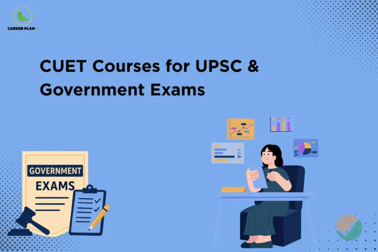 This image contains a blue background with subtle dotted patterns, giving it a clean and modern appearance. In the top left corner, there is the “CAREER PLAN B” logo featuring a green bird inside a yellow circle with the text “CAREER PLAN B,” where “CAREER PLAN” is in black and “B” is in green. Across the upper-left section, bold black text reads “CUET Courses for UPSC & Government Exams.” On the lower-left side, icons such as a document labeled “Government Exams,” a gavel, and a checklist are shown, while on the right side, an illustration of a person reviewing charts and documents is present, indicating preparation and guidance for government exam-oriented courses through CUET.