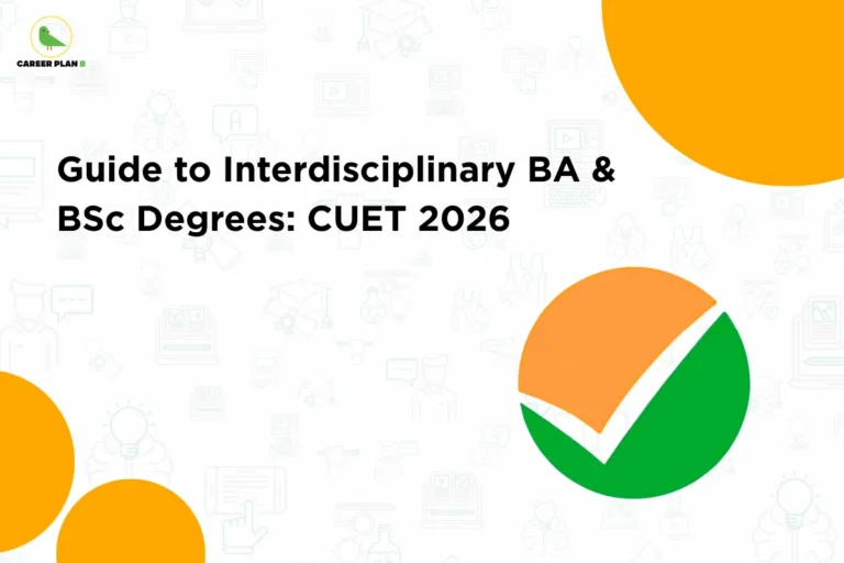 This image contains a light grey background with subtle educational-themed icons and patterns, giving it a clean and modern appearance. In the top left corner, there is the “CAREER PLAN B” logo featuring a green bird inside a yellow circle with the text “CAREER PLAN B,” where “CAREER PLAN” is in black and “B” is in green. Across the central section, bold black text reads “Guide to Interdisciplinary BA & BSc Degrees: CUET 2026.” In the lower right section, there is a large circular checkmark graphic in green and orange, symbolizing selection and confirmation, reinforcing the theme of course selection and guidance.