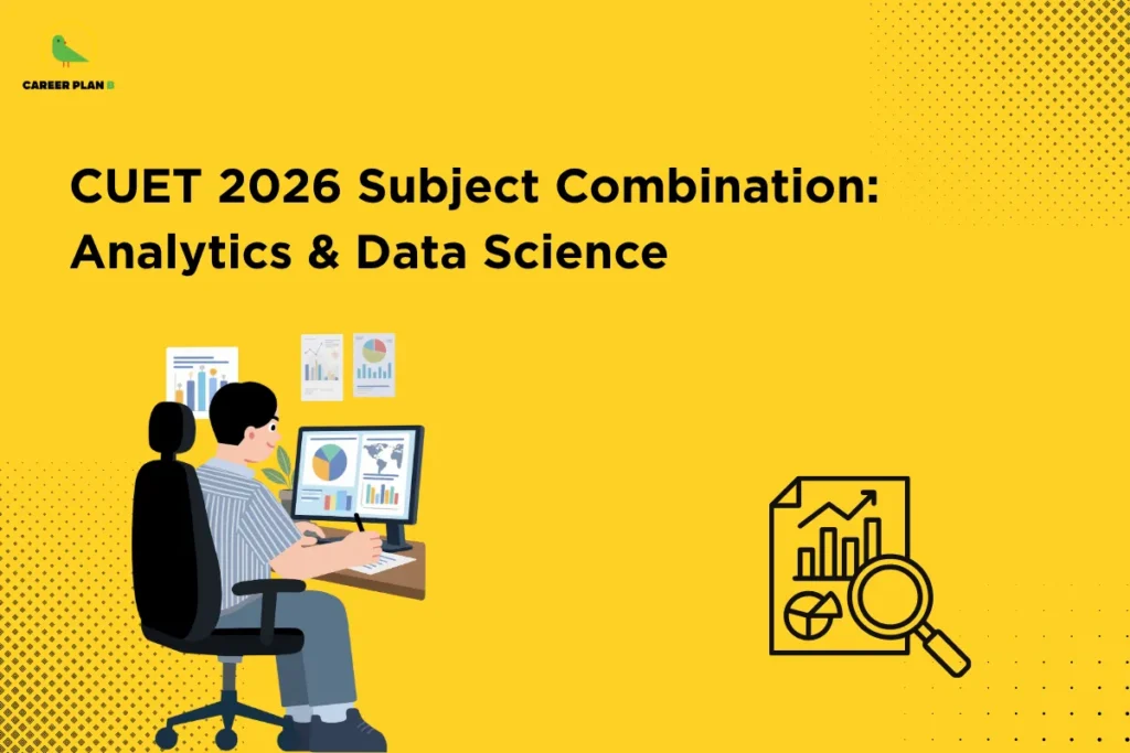 this image contains a yellow educational banner with Career Plan B logo top left, bold black text “CUET 2026 Subject Combination: Analytics & Data Science,” an illustration of a person analyzing charts on a computer with graphs and reports on screen and wall, and a data analytics icon with a magnifying glass and charts on the right, with dotted design accents in the background