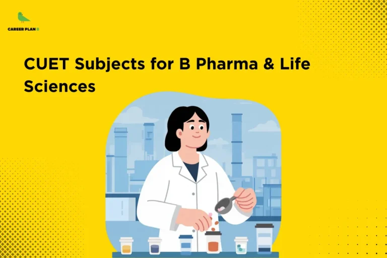 this image contains a yellow CUET career guidance graphic with “CUET Subjects for B Pharma & Life Sciences” text, Career Plan B logo top left, and an illustration of a lab professional in a white coat measuring and pouring samples into containers on a lab table, with an industrial laboratory background and dotted design elements