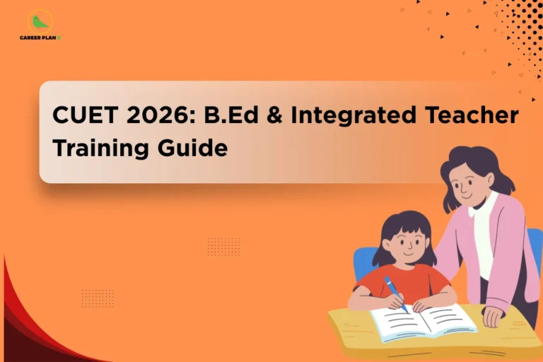 this image contains an orange CUET 2026 education graphic with “CUET 2026: B.Ed & Integrated Teacher Training Guide” text, Career Plan B logo top left, and an illustration of a teacher guiding a young student writing in a notebook at a desk, with decorative dots and abstract shapes in the background